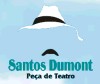 Santos Dumont - Peça de Teatro